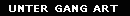 UNTER GANG ART - 1693909.1 UNTER GANG ART - 1693909.1